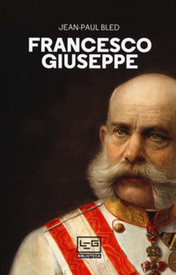 Francesco Giuseppe - Librerie.coop Francesco Giuseppe - Librerie.coop