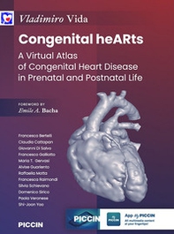 Congenital hearths. A virtual atlas of congenital heart disease in prenatal and postnatal life - Librerie.coop