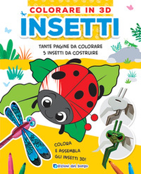 Insetti. Colorare in 3D - Librerie.coop Insetti. Colorare in 3D - Librerie.coop