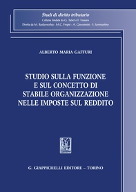 Studio sulla funzione e sul concetto di stabile organizzazione nelle imposte sul reddito - e-Book - Librerie.coop