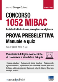 Concorso MIBAC 1052 Assistenti alla fruizione, accoglienza e vigilanza. Prova preselettiva. Manuale e quiz - Librerie.coop