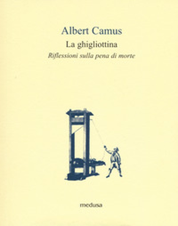 La ghigliottina. Riflessioni sulla pena di morte - Librerie.coop La ghigliottina. Riflessioni sulla pena di morte - Librerie.coop