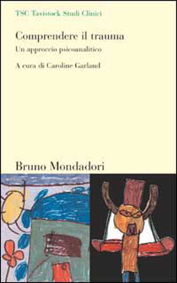 Comprendere il trauma. Un approccio psicoanalitico - Librerie.coop Comprendere il trauma. Un approccio psicoanalitico - Librerie.coop