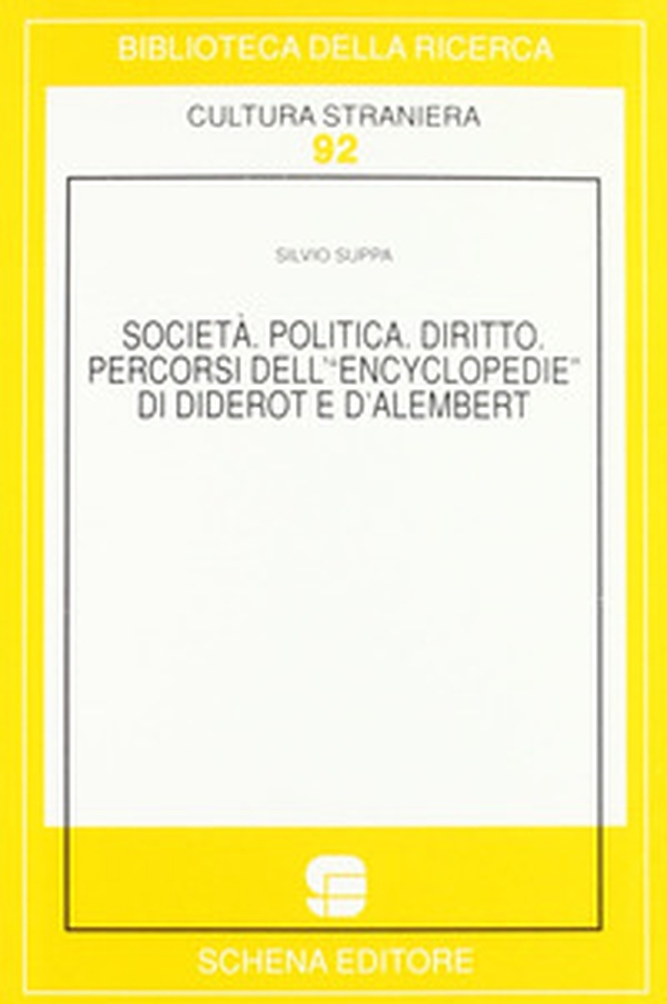 Società, politica, diritto. Percorsi dell'«Encyclopédie» di Diderot e D'Alambert - Librerie.coop Società, politica, diritto. Percorsi dell'«Encyclopédie» di Diderot e D'Alambert - Librerie.coop