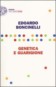 Genetica e guarigione - Librerie.coop Genetica e guarigione - Librerie.coop