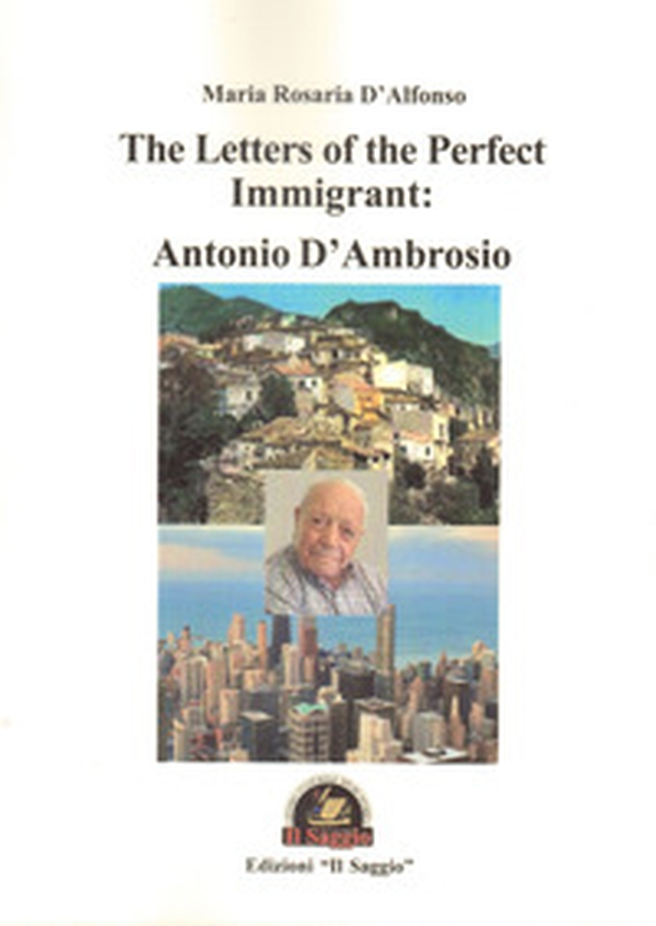 The Letters of the Perfect Immigrant: Antonio D'Ambrosio - Librerie.coop The Letters of the Perfect Immigrant: Antonio D'Ambrosio - Librerie.coop