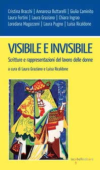 Visibile e invisibile. Scritture e rappresentazioni del lavoro delle donne - Librerie.coop