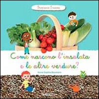 Come nascono l'insalata e altre verdure? Scopriamo insieme - Librerie.coop Come nascono l'insalata e altre verdure? Scopriamo insieme - Librerie.coop