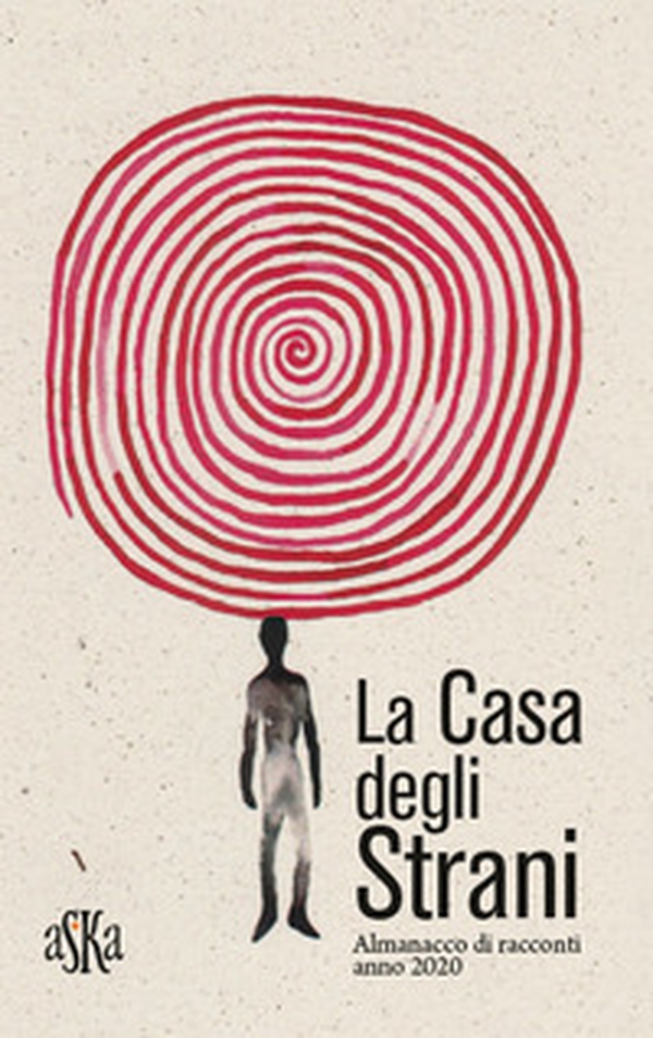 La casa degli strani. Almanacco di racconti anno 2020 - Librerie.coop La casa degli strani. Almanacco di racconti anno 2020 - Librerie.coop