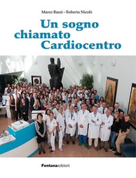 Un sogno chiamato Cardiocentro - Librerie.coop