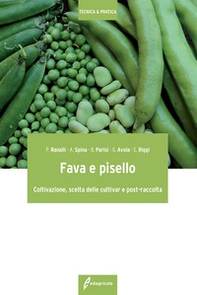 Fava e pisello. Coltivazione, scelta delle cultivar e post-raccolta - Librerie.coop Fava e pisello. Coltivazione, scelta delle cultivar e post-raccolta - Librerie.coop