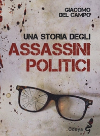 Una storia degli assassini politici - Librerie.coop