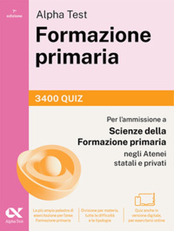 Alpha Test Formazione primaria 3400 quiz. Edizione 2025/2026. Per il test di ammissione in Scienze della Formazione Primaria - Librerie.coop Alpha Test Formazione primaria 3400 quiz. Edizione 2025/2026. Per il test di ammissione in Scienze della Formazione Primaria - Librerie.coop