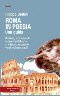 Roma in poesia. Una guida. Itinerari, storia, luoghi e percorsi dell'arte che hanno suggerito versi indimenticabili - Librerie.coop