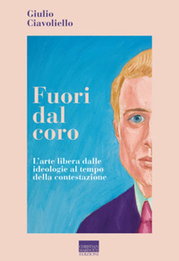 Fuori dal coro. L'arte libera delle ideologie al tempo della contestazione - Librerie.coop Fuori dal coro. L'arte libera delle ideologie al tempo della contestazione - Librerie.coop