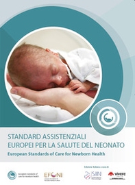 Standard assistenziali europei per la salute del neonato-European Standards of Care for Newborn Health - Librerie.coop