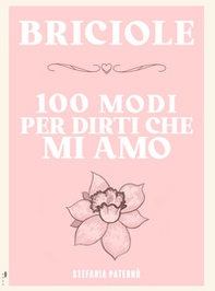 Briciole. 100 modi per dirti che mi amo - Librerie.coop
