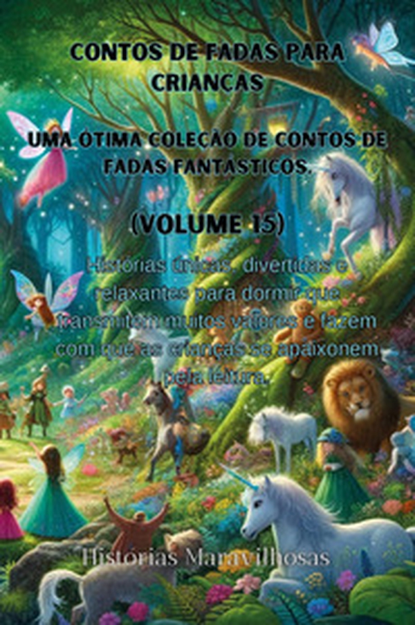 Contos de fadas para crianças. Uma ótima coleção de contos de fadas fantásticos - Vol. 15 - Librerie.coop Contos de fadas para crianças. Uma ótima coleção de contos de fadas fantásticos - Vol. 15 - Librerie.coop