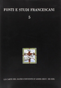 Le carte duecentesche del Sacro Convento d'Assisi (Istrumenti, 1168-1300) - Librerie.coop