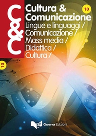 Cultura & comunicazione. Lingue e linguaggi, comunicazione, mass media, didattica, cultura - Vol. 10 - Librerie.coop