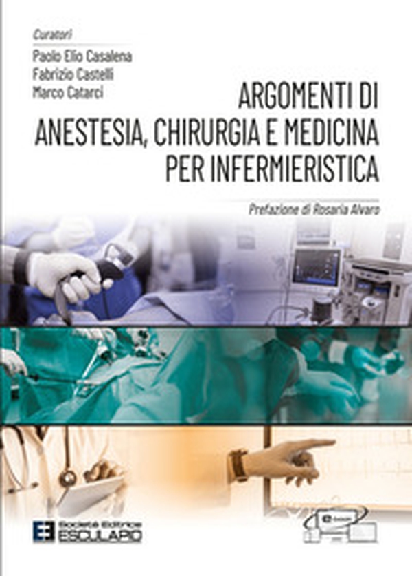 Argomenti di anestesia, chirurgia e medicina per infermieristica - Librerie.coop