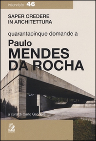 Quarantacinque domande a Paolo Mendes Da Rocha - Librerie.coop