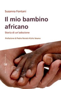 Il mio bambino africano. Storia di un'adozione - Librerie.coop Il mio bambino africano. Storia di un'adozione - Librerie.coop