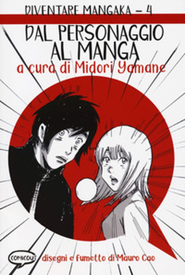 Dal personaggio al manga. Diventare Mangaka - Vol. 4 - Librerie.coop Dal personaggio al manga. Diventare Mangaka - Vol. 4 - Librerie.coop