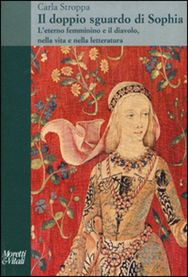 Il doppio sguardo di Sophia. L'eterno femminino e il diavolo, nella vita e nella letteratura - Librerie.coop Il doppio sguardo di Sophia. L'eterno femminino e il diavolo, nella vita e nella letteratura - Librerie.coop