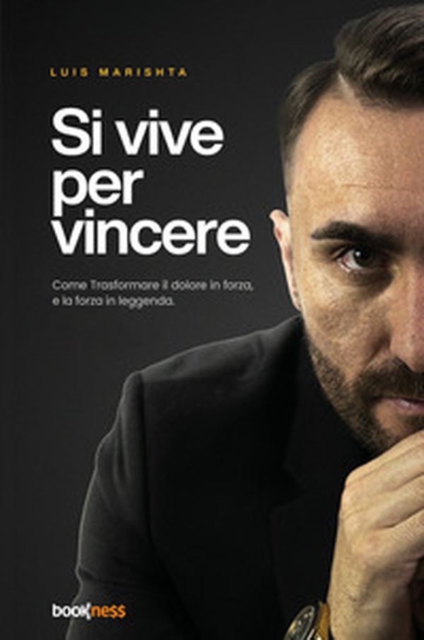 Si vive per vincere. Come trasformare il dolore in forza, e la forza in leggenda - Librerie.coop Si vive per vincere. Come trasformare il dolore in forza, e la forza in leggenda - Librerie.coop