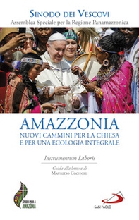 Amazzonia: nuovi cammini per la Chiesa e per una ecologia integrale. Instrumentum laboris - Librerie.coop Amazzonia: nuovi cammini per la Chiesa e per una ecologia integrale. Instrumentum laboris - Librerie.coop