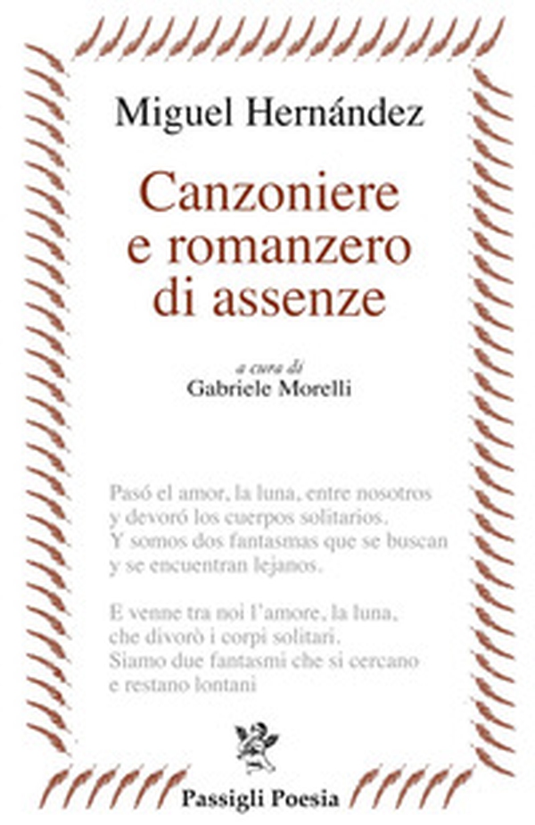 Canzoniere e romanzero di assenze. Testo spagnolo a fronte - Librerie.coop Canzoniere e romanzero di assenze. Testo spagnolo a fronte - Librerie.coop