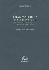 Drammaturgia e arte totale. L'avanguardia internazionale. Autori, teorie, opere - Librerie.coop
