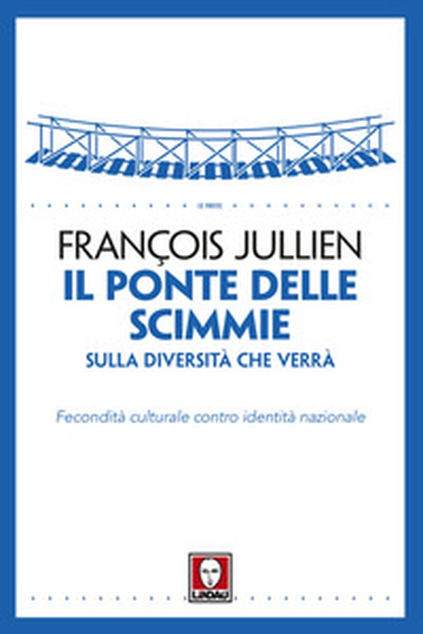 Il ponte delle scimmie. Sulla diversità che verrà. Fecondità culturale contro identità nazionale - Librerie.coop Il ponte delle scimmie. Sulla diversità che verrà. Fecondità culturale contro identità nazionale - Librerie.coop