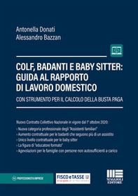 Colf, badanti e baby sitter: guida al rapporto di lavoro domestico. Con strumento per il calcolo della busta paga - Librerie.coop