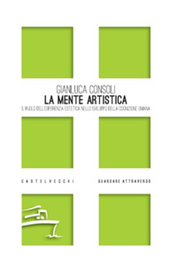 La mente artistica. Il ruolo dell'esperienza estetica nello sviluppo della cognizione umana - Librerie.coop La mente artistica. Il ruolo dell'esperienza estetica nello sviluppo della cognizione umana - Librerie.coop