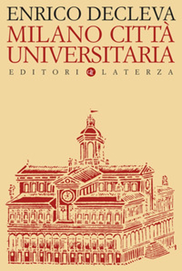 Milano città universitaria. Progetti e protagonisti dall'Unità d'Italia alla fondazione dell'Università degli Studi - Librerie.coop Milano città universitaria. Progetti e protagonisti dall'Unità d'Italia alla fondazione dell'Università degli Studi - Librerie.coop
