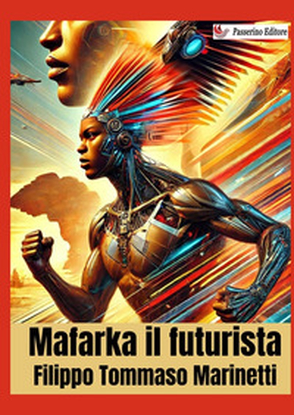 Mafarka il futurista - Librerie.coop Mafarka il futurista - Librerie.coop