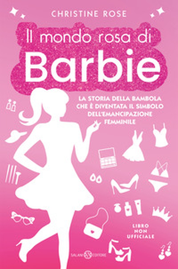 Il mondo rosa di Barbie. La storia della bambola che è diventata il simbolo dell'emancipazione femminile - Librerie.coop Il mondo rosa di Barbie. La storia della bambola che è diventata il simbolo dell'emancipazione femminile - Librerie.coop