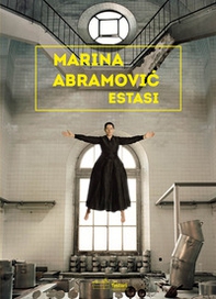 Marina Abramovic. Estasi. Ediz.italiana e inglese - Librerie.coop