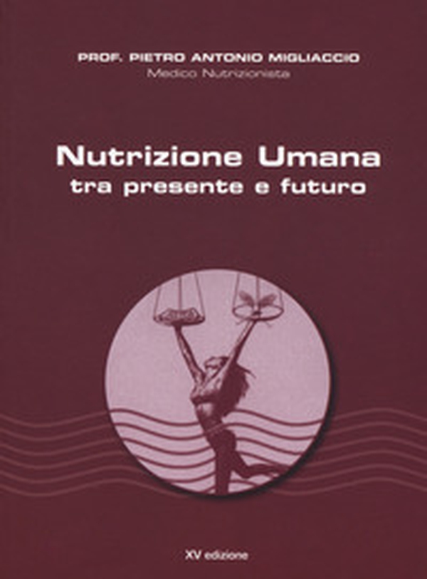 Nutrizione umana tra presente e futuro - Librerie.coop Nutrizione umana tra presente e futuro - Librerie.coop