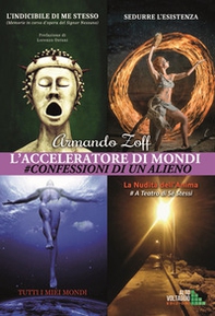 Confessioni di un alieno. L'acceleratore di mondi - Librerie.coop