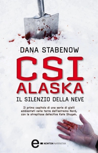 CSI Alaska. Il silenzio della neve - Librerie.coop