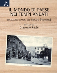 Il mondo di paese nei tempi andati. Ed alcune usanze del passato (prossimo) - Librerie.coop