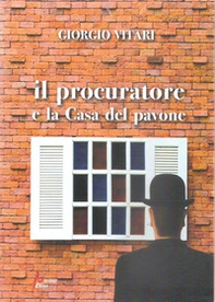 Il procuratore e la Casa del pavone - Librerie.coop Il procuratore e la Casa del pavone - Librerie.coop