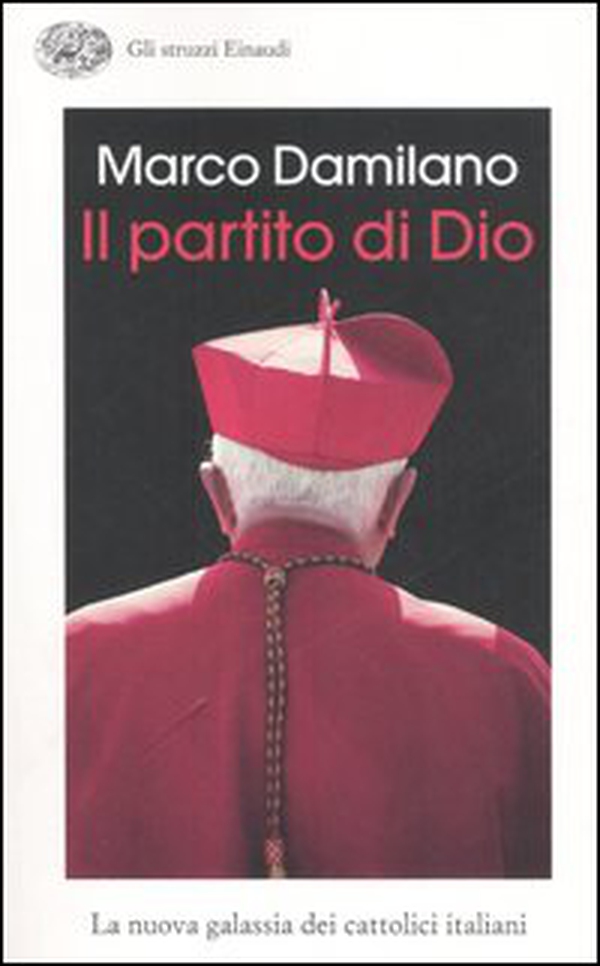 Il partito di Dio. La nuova galassia dei cattolici italiani - Librerie.coop Il partito di Dio. La nuova galassia dei cattolici italiani - Librerie.coop