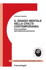 Il disagio mentale nella civiltà contemporanea. Nuovi paradigmi dell'assistenza psichiatrica - Librerie.coop Il disagio mentale nella civiltà contemporanea. Nuovi paradigmi dell'assistenza psichiatrica - Librerie.coop