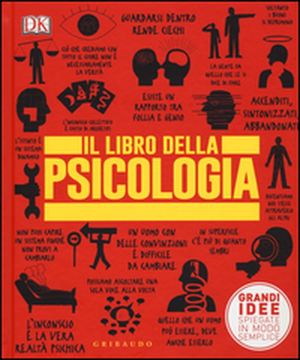 Il libro della psicologia. Grandi idee spiegate in modo semplice - Librerie.coop Il libro della psicologia. Grandi idee spiegate in modo semplice - Librerie.coop