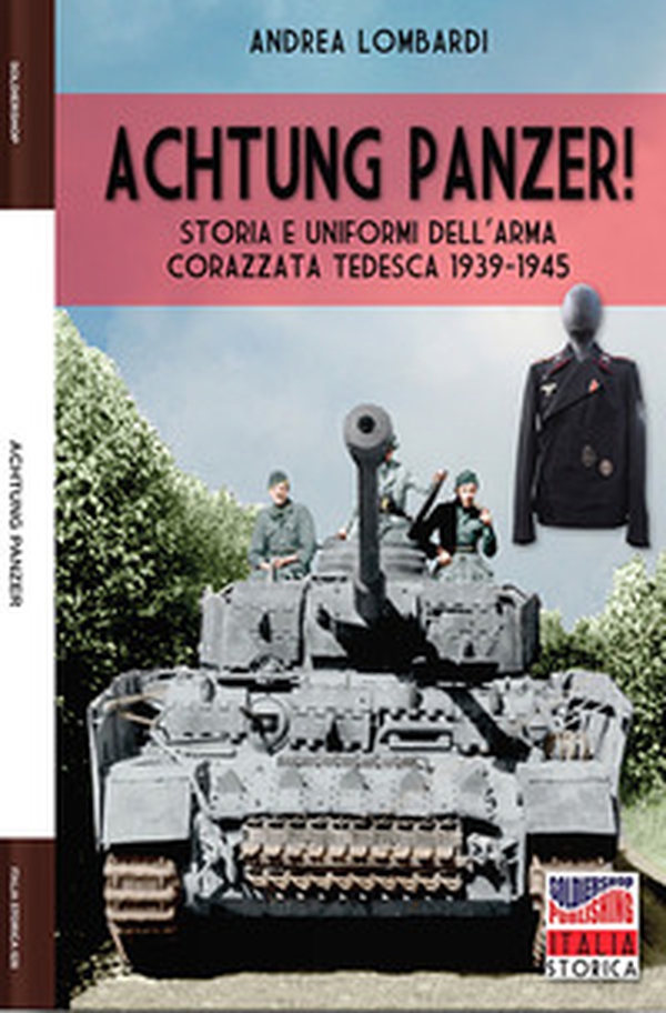 Achtung Panzer! Storia e uniformi dell'arma corazzata tedesca, 1939-1945 - Librerie.coop Achtung Panzer! Storia e uniformi dell'arma corazzata tedesca, 1939-1945 - Librerie.coop