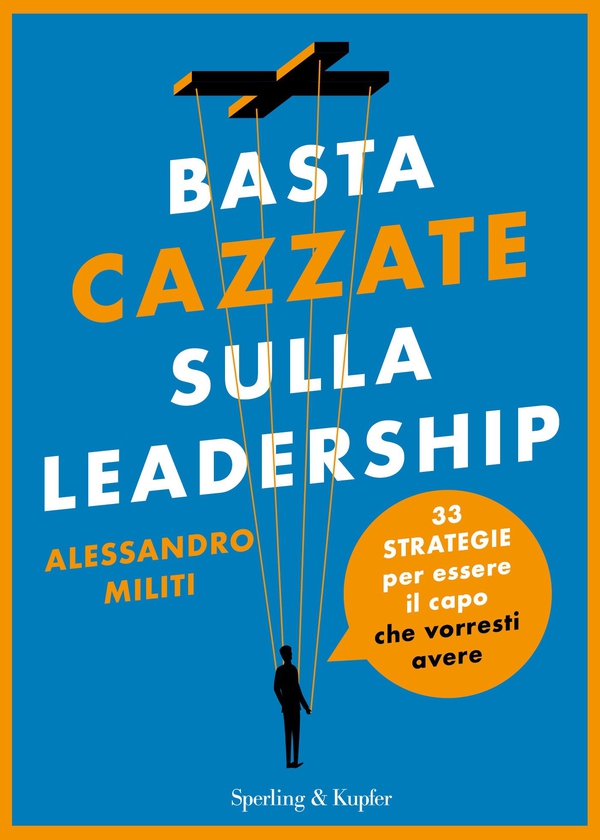 Basta cazzate sulla leadership - Librerie.coop Basta cazzate sulla leadership - Librerie.coop